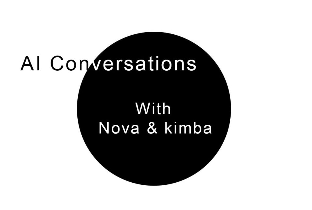 AI Conversations with Nova and kimba